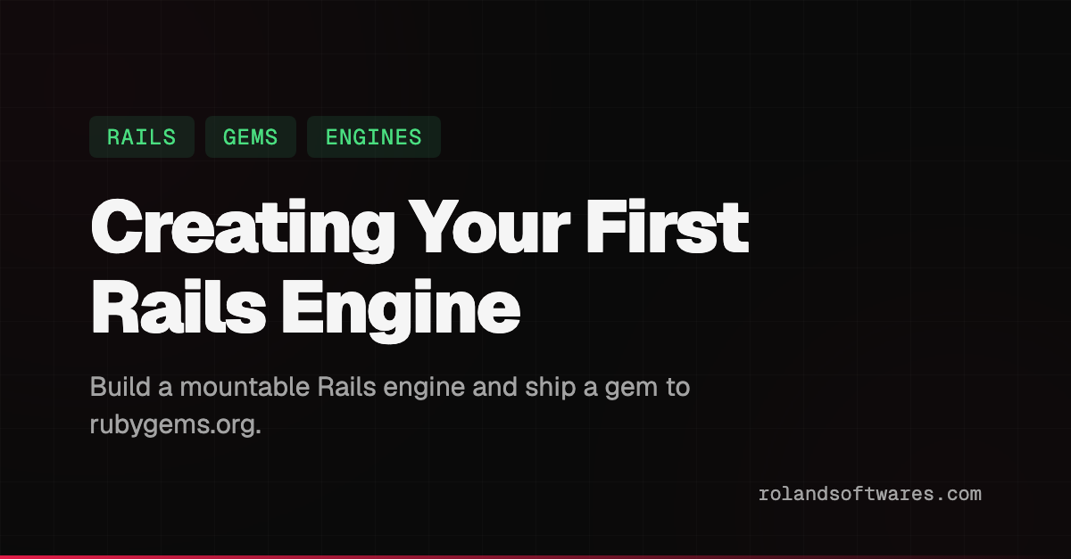 Creating Your First Rails Engine — Build a mountable Rails engine and ship a real gem to rubygems.org. Step-by-step walkthrough using a literal_enum example, with concerns, dummy app, and tests.