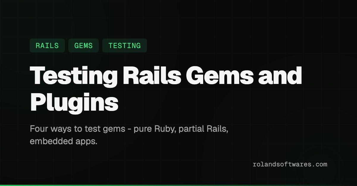 Testing Gems and Plugins: Best Practices in Ruby on Rails